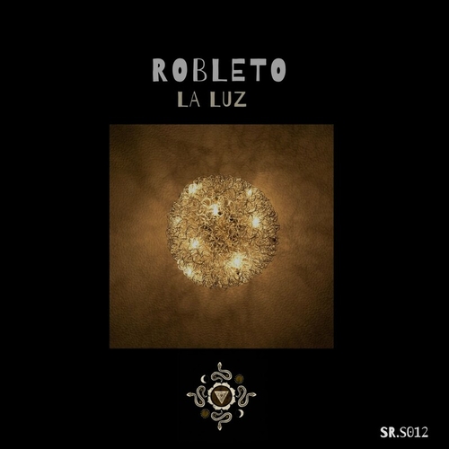 Robleto - La Luz [SRS012]